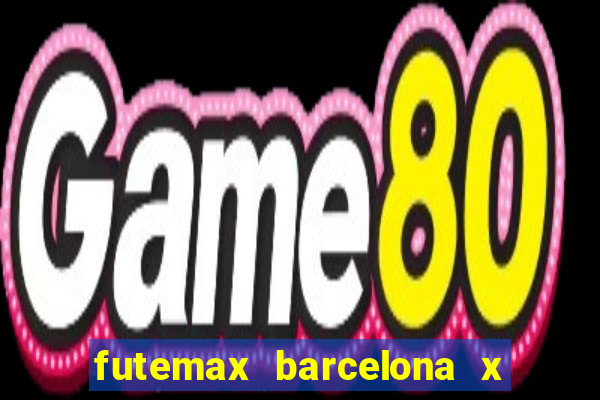 futemax barcelona x real madrid